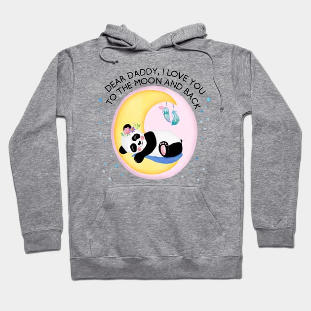 Baby Panda Girl: I love you to the moon and back, daddy Hoodie by CalliLetters